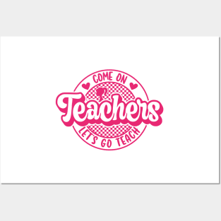 Come On Teachers Let's Go Teach Pink Posters and Art